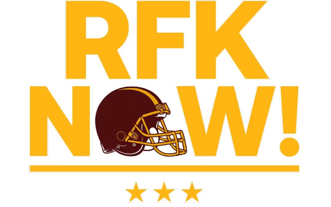 “RFK Now!”Launches to Bring Commanders Home